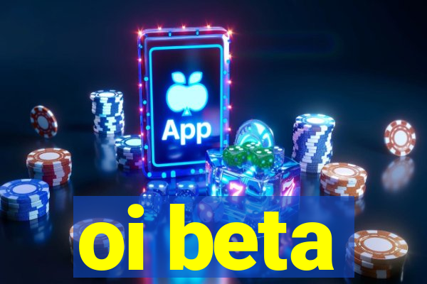 oi beta